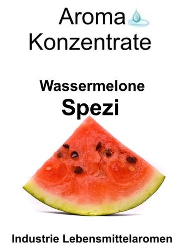 10 gr. Aroma Typ Wassermelone Spezi